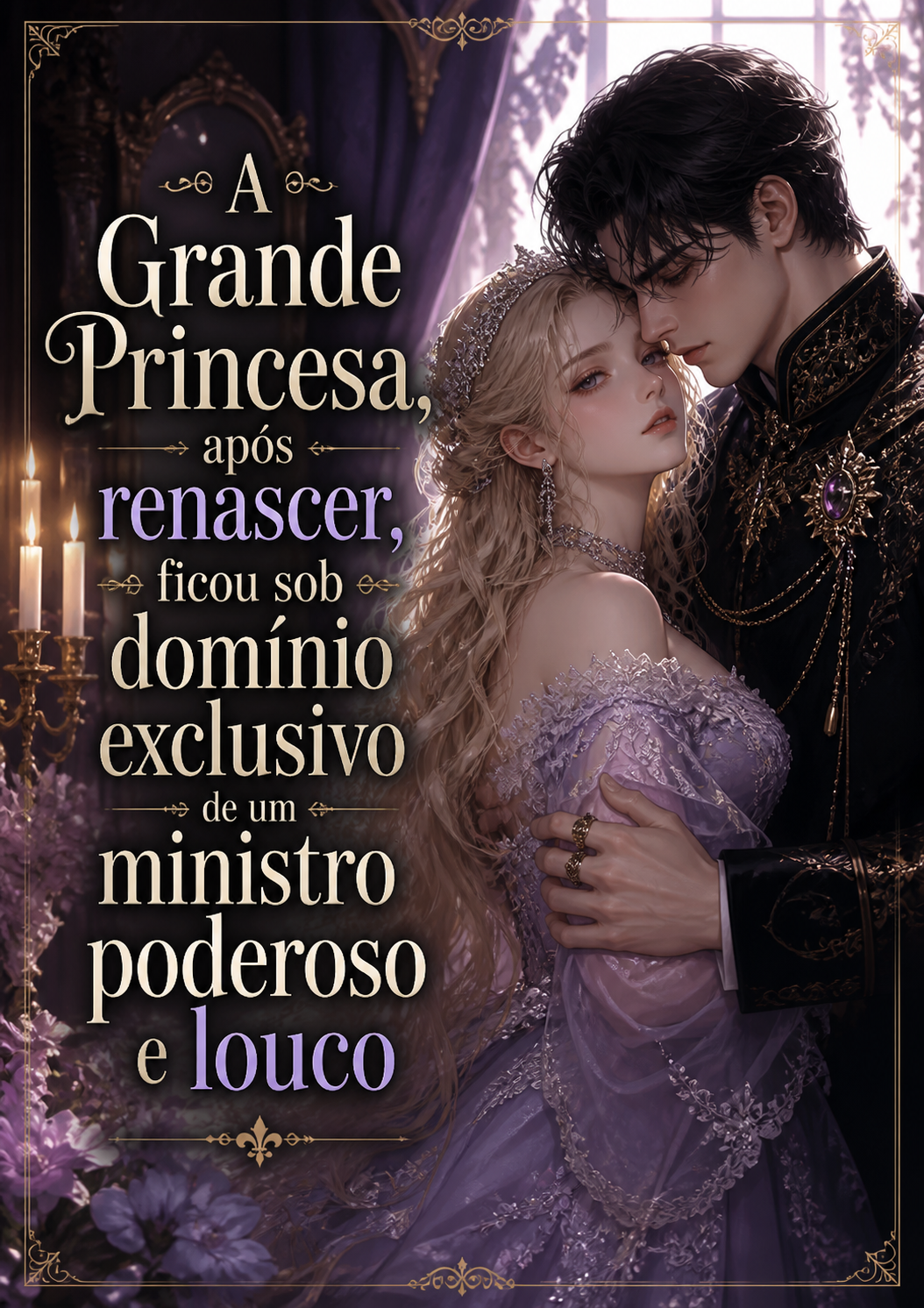 A Grande Princesa, após renascer, ficou sob domínio exclusivo de um ministro poderoso e louco